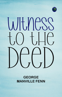 Witness to the Deed(Paperback, George Manville Fenn)