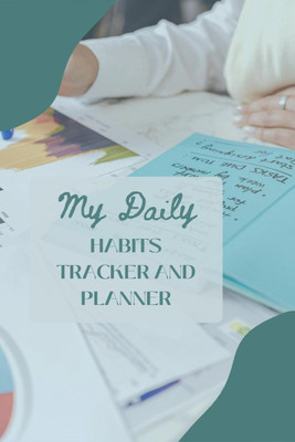 Daily Habits Tracker and Planner  - Organize your day and achieve your goals with Daily Habits Tracker and Planner(English, Paperback, Sumita Bhattacharjee)