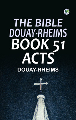The Bible, Douay-Rheims, Book 51: Acts(Paperback, Douay-Rheims)