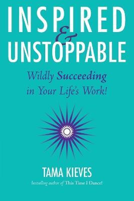Inspired & Unstoppable(English, Paperback, Kieves Tama)