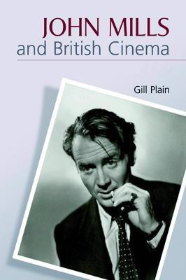 John Mills and British Cinema  - Historical Memory and Identity in Western India, 1700-1960(English, Hardcover, Plain Gill)