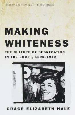 Making Whiteness(English, Paperback, Hale Grace Elizabeth)