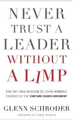 Never Trust a Leader Without a Limp(English, Paperback, Schroder Glenn)