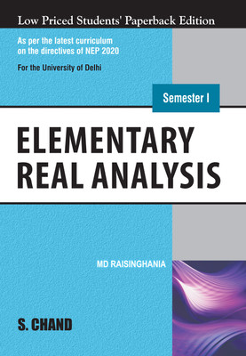 Elementary Real Analysis, Semester I: NEP-2022 for the University of Delhi  - Elementary Real Analysis, Semester I: NEP-2022 for the University of Delhi(Paperback, Dr. M.D. Raisinghania)
