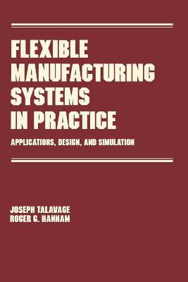 Flexible Manufacturing Systems in Practice(English, Electronic book text, Talavage Joseph)