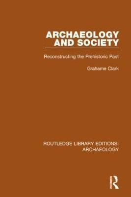 Archaeology and Society(English, Paperback, Clark Grahame)