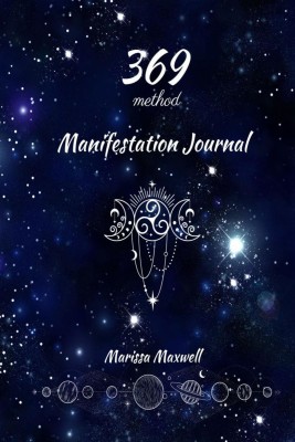 369 Manifestation Journal  - A 90 Day Guided Manifestation Journal for Women using 369 Method, Workbook for Women, Manifesting Your Dreams, Goals and Desires(English, Paperback, Marissa Maxwell)