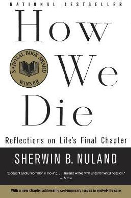 How We Die(English, Paperback, Nuland Sherwin B.)