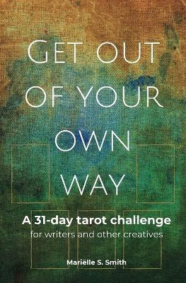 Get Out of Your Own Way(English, Paperback, Smith Marielle S)