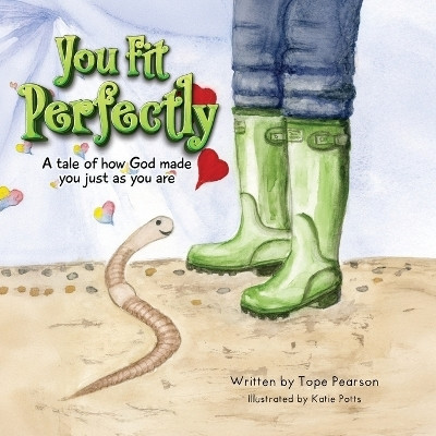 You Fit Perfectly - A tale of how God made you just as you are(English, Paperback, Pearson Tope)