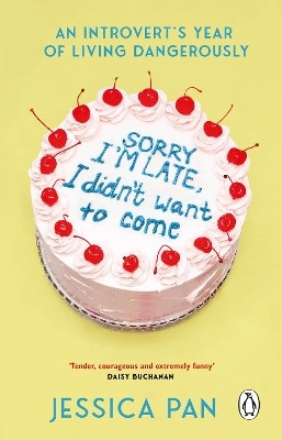 Sorry I'm Late, I Didn't Want to Come(English, Paperback, Pan Jessica)
