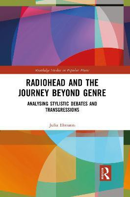 Radiohead and the Journey Beyond Genre(English, Paperback, Ehmann Julia)