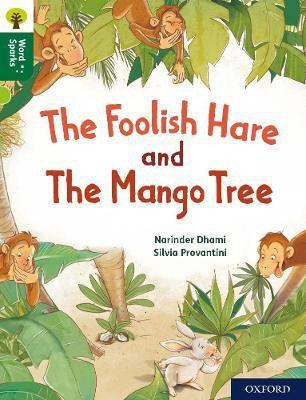 Oxford Reading Tree Word Sparks: Level 12: The Foolish Hare and The Mango Tree(English, Paperback, Dhami Narinder)