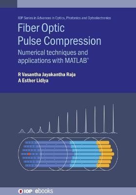 Fiber Optic Pulse Compression(English, Electronic book text, Raja R Vasantha Jayakantha)