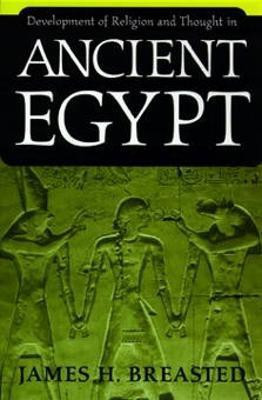 Development of Religion and Thought in Ancient Egypt(English, Paperback, Breasted James H.)