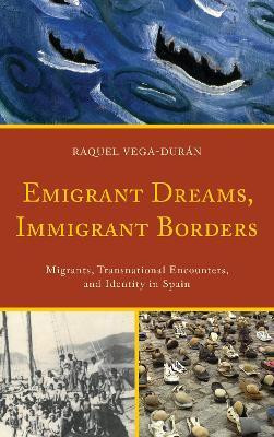 Emigrant Dreams, Immigrant Borders(English, Hardcover, Vega-Duran Raquel)