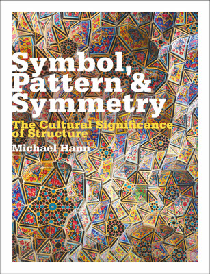 Symbol, Pattern and Symmetry(English, Paperback, Hann Michael)