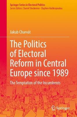 The Politics of Electoral Reform in Central Europe since 1989(English, Hardcover, Charvat Jakub)