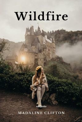 Wildfire(English, Paperback, Clifton Madaline)