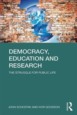 Democracy, Education and Research(English, Paperback, Schostak John)