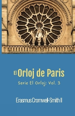 El Orloj de Paris(Spanish, Paperback, Cromwell-Smith Erasmus)