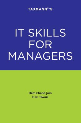 Taxmann's IT Skills for Managers – Empowering the firm managers & management students with fundamental knowledge of IT tools in Finance, Accounting, Costing, etc. using MS Excel, MS Word etc.(Paperback, Hem Chand Jain, H.N. Tiwari)