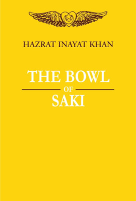 The Bowl of Saki(Paperback, Hazrat Inayat Khan)