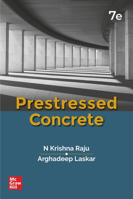 Prestressed Concrete | 7th Edition | N Krishna Raju & Arghadeep Laskar(Paperback, N Krishna Raju (Late), Arghadeep Laskar)