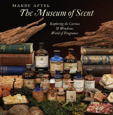 The Museum of Scent(English, Hardcover, Aftel Mandy)