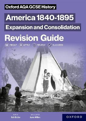 Oxford AQA GCSE History (9-1): America 1840-1895: Expansion and Consolidation Revision Guide(English, Paperback, Bircher Robert)