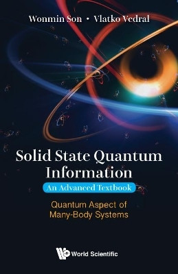 Solid State Quantum Information -- An Advanced Textbook: Quantum Aspect Of Many-body Systems(English, Hardcover, Son Wonmin)