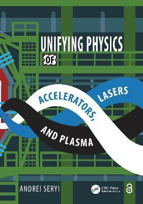 Unifying Physics of Accelerators, Lasers and Plasma(English, Electronic book text, Seryi Andrei)