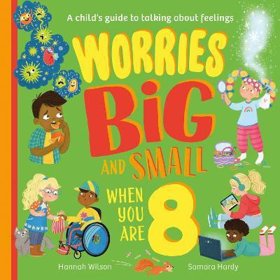 Worries Big and Small When You Are 8(English, Paperback, Wilson Hannah)