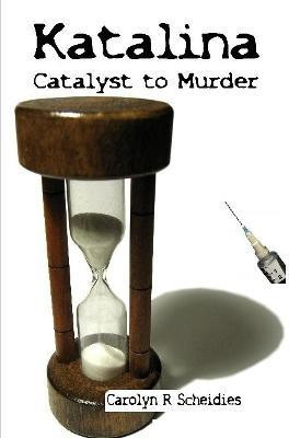 Katalina-Catalyst to Murder(English, Paperback, Scheidies Carolyn R)