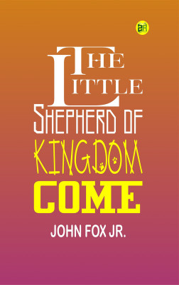 The Little Shepherd of Kingdom Come(Paperback, John Fox Jr.)