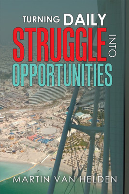 Turning Daily Struggle into Opportunities(English, Paperback, Van Helden Martin)