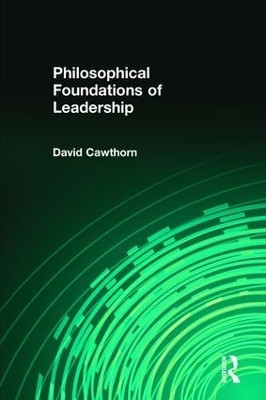 Philosophical Foundations of Leadership(English, Paperback, Cawthorn David)