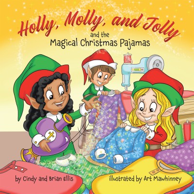 Holly, Molly, and Jolly and the Magical Christmas Pajamas(English, Hardcover, Ellis Brian)