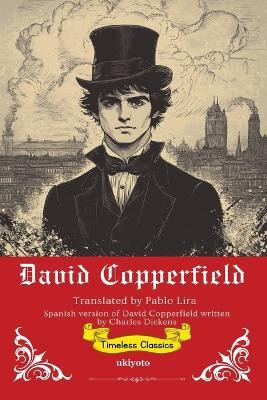 David Copperfield Spanish Version(Paperback, Charles Dickens (Author), Pablo Lira ( Translator))
