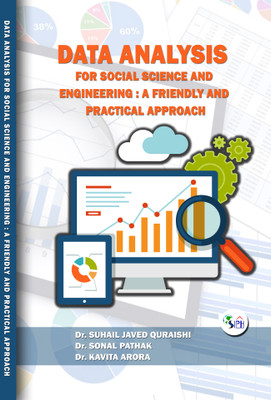 Data Analysis for Social Science and Engineering: A Friendly and Practical Approach(Paperback, Dr. Suhail Javed Quraishi, Dr. Sonal Pathak, Dr. Kavita Arora)