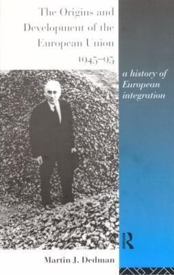 The Origins and Development of the European Union 1945-1995(English, Paperback, Dedman Martin)