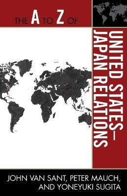 The A to Z of United States-Japan Relations(English, Paperback, Sant John Van)