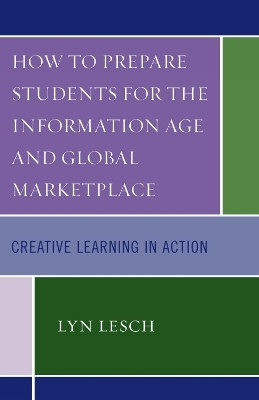 How to Prepare Students for the Information Age and Global Marketplace(English, Hardcover, Lesch Lyn)