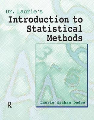 Dr. Laurie's Introduction to Statistical Methods(English, Paperback, Dodge Laurie Grahm)