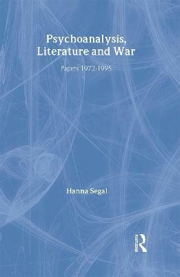 Psychoanalysis, Literature and War(English, Hardcover, Segal Hanna)