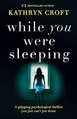 While You Were Sleeping(English, Paperback, Croft Kathryn)