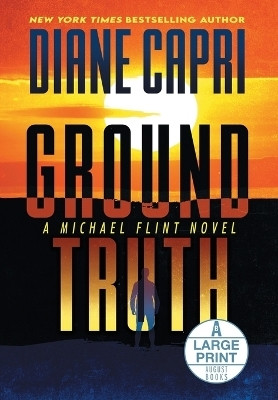 Ground Truth Large Print Hardcover Edition(English, Hardcover, Capri Diane)