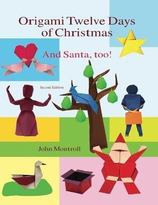 Origami Twelve Days of Christmas(English, Paperback, Montroll John)