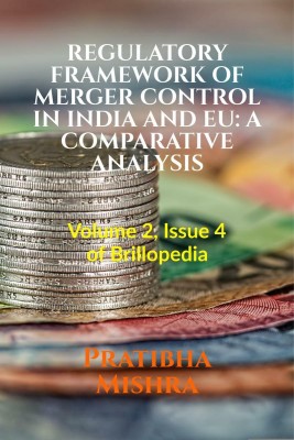 REGULATORY FRAMEWORK OF MERGER CONTROL IN INDIA AND EU(English, Paperback, Pratibha Mishra)