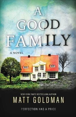 A Good Family(English, Paperback, Goldman Matt)